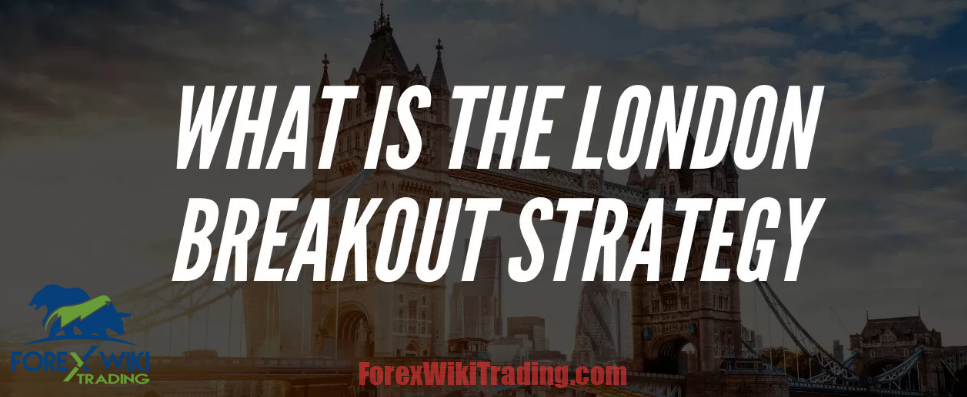 What is the Breakout Strategy for London?