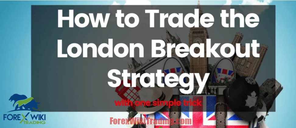 London Breakout Strategy - How to Trade london breakout ?